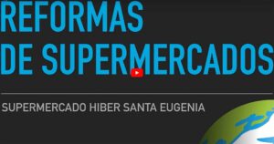Reformas de supermercados Hiber en Santa Eugenia (Madrid)